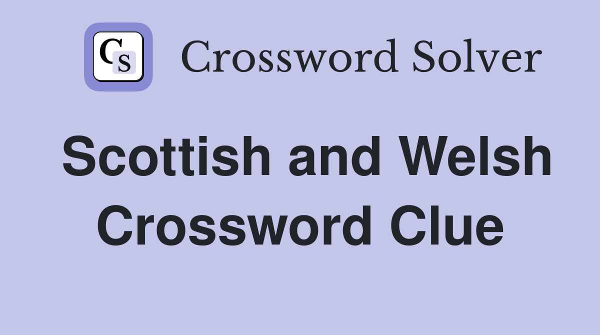 Scottish and Welsh Crossword Clue