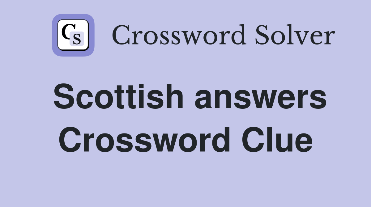 Scottish answers Crossword Clue