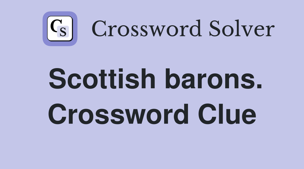 Scottish barons. Crossword Clue