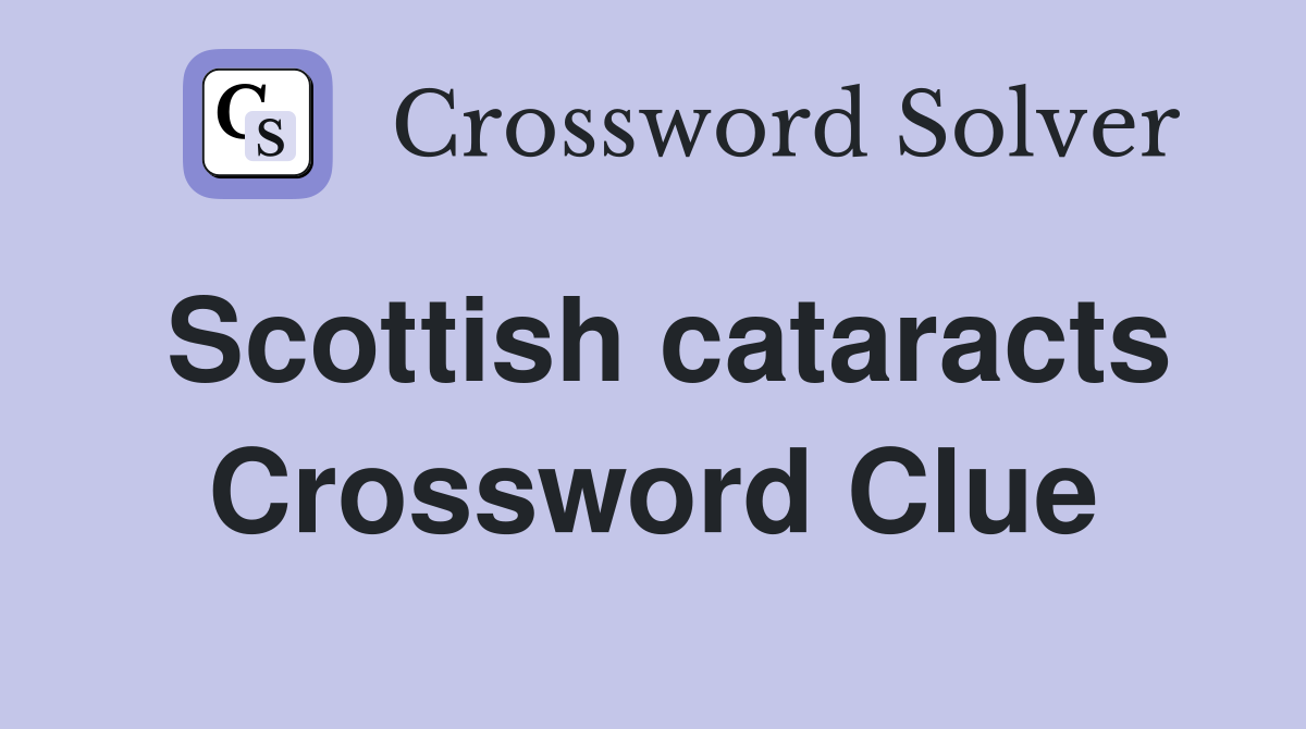 Scottish cataracts Crossword Clue