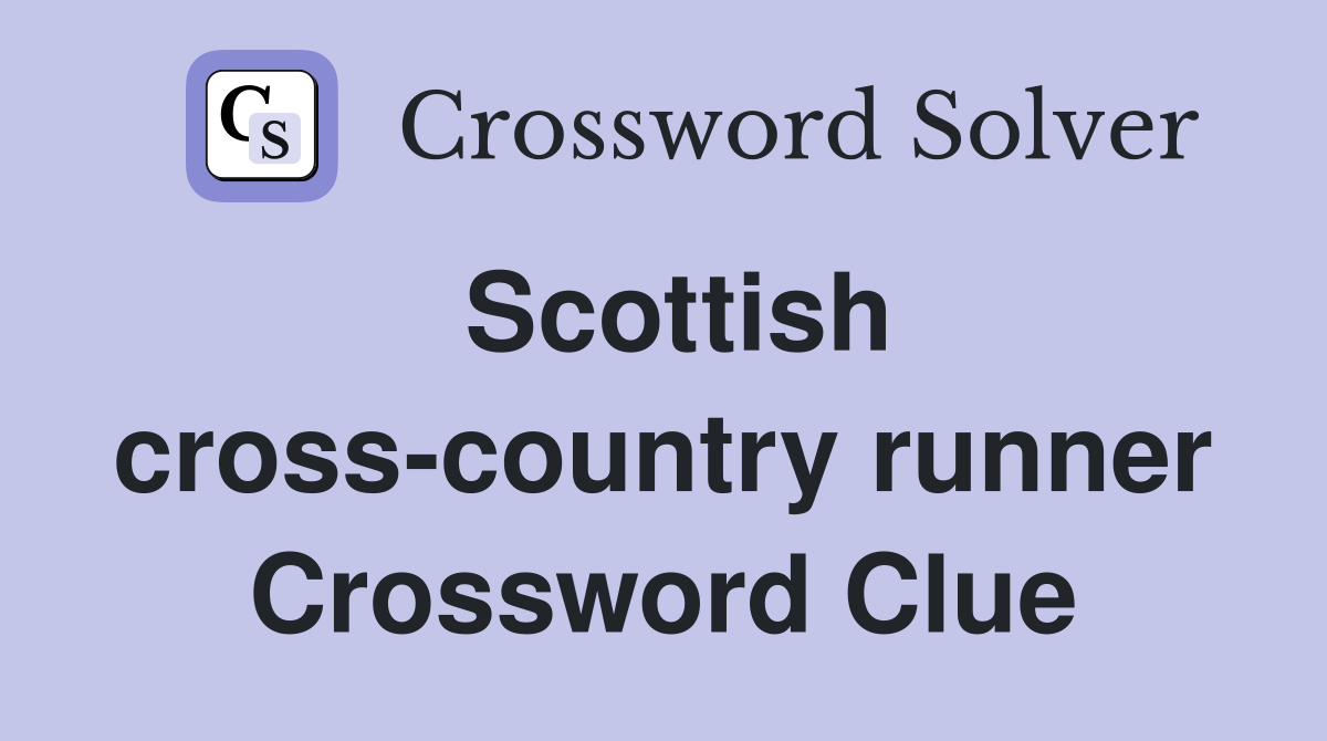 Scottish cross-country runner Crossword Clue