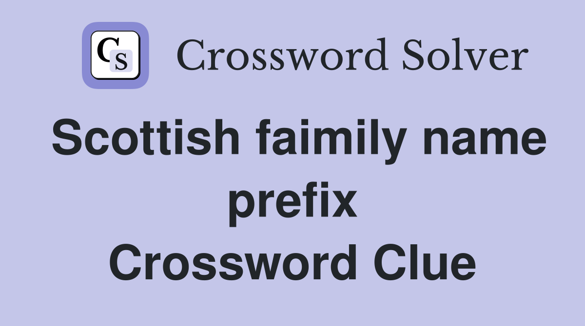 Scottish faimily name prefix Crossword Clue