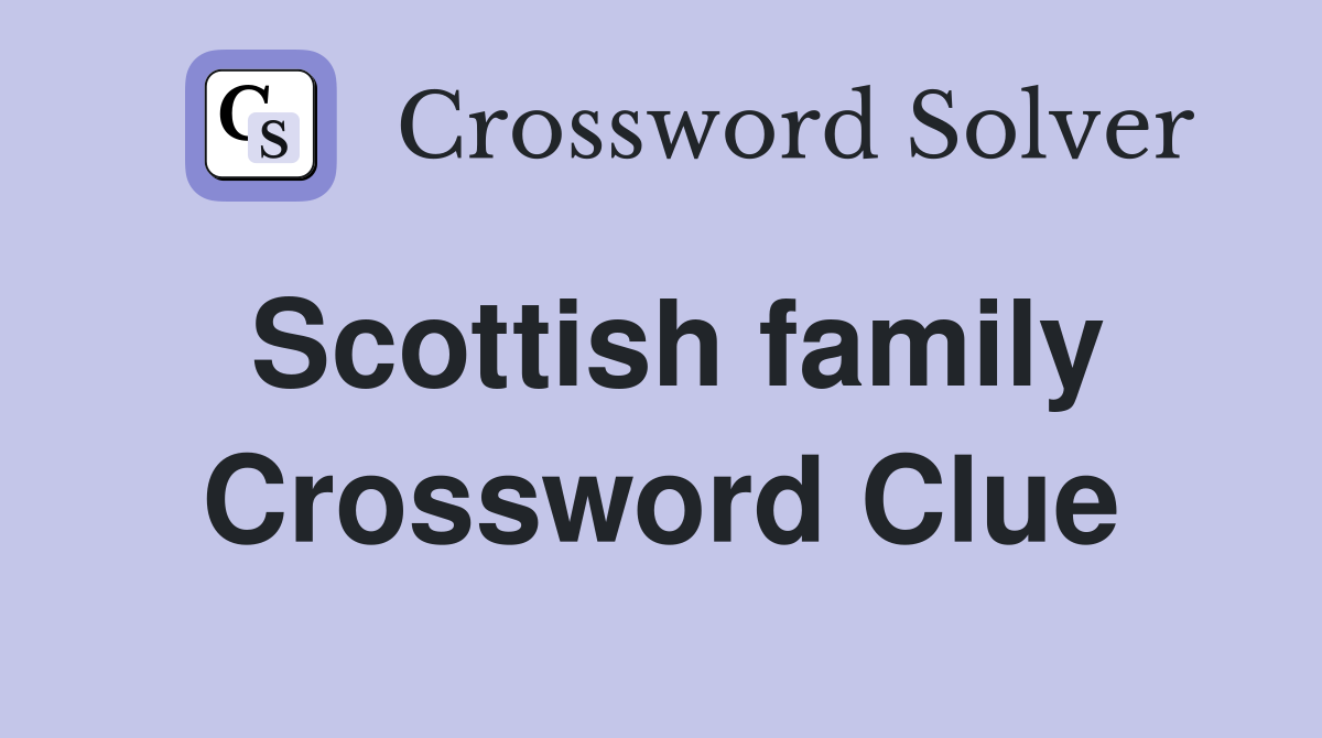 Scottish family Crossword Clue