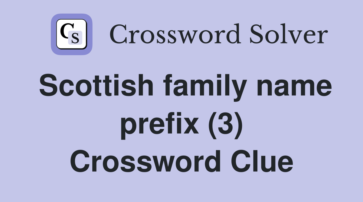 Scottish family name prefix (3) Crossword Clue