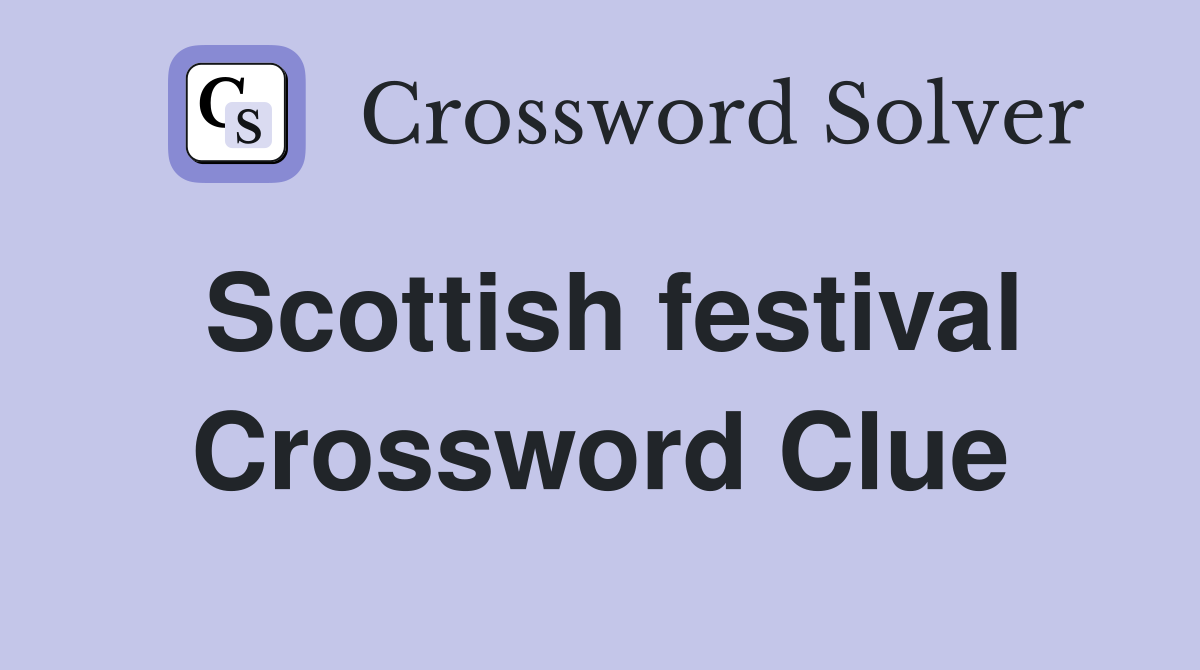 Scottish festival Crossword Clue