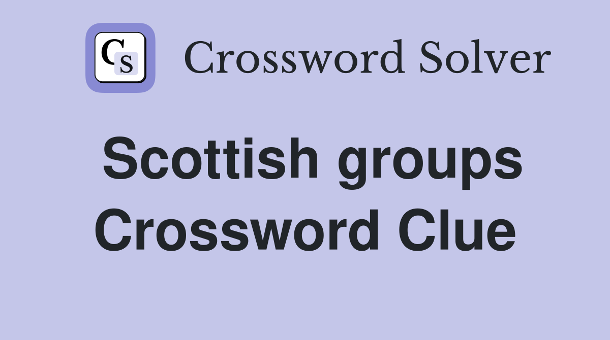 Scottish groups Crossword Clue
