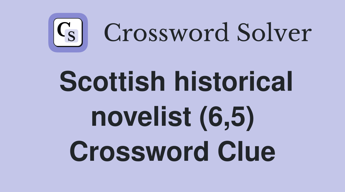 Scottish historical novelist (6,5) Crossword Clue