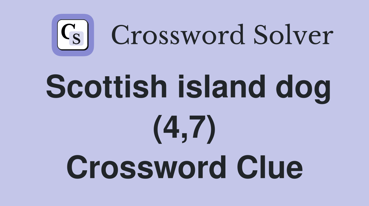 Scottish island dog (4,7) Crossword Clue