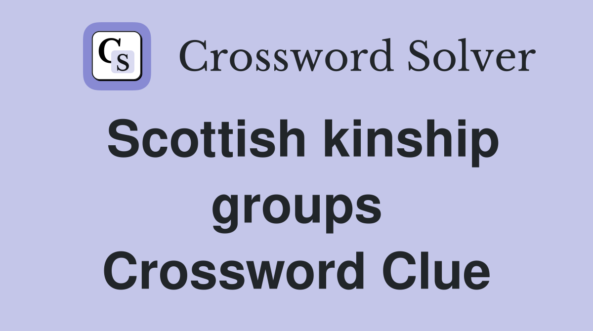 Scottish kinship groups Crossword Clue