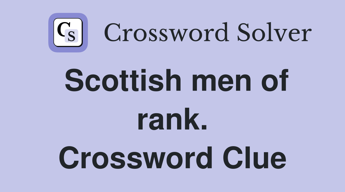 Scottish men of rank. Crossword Clue