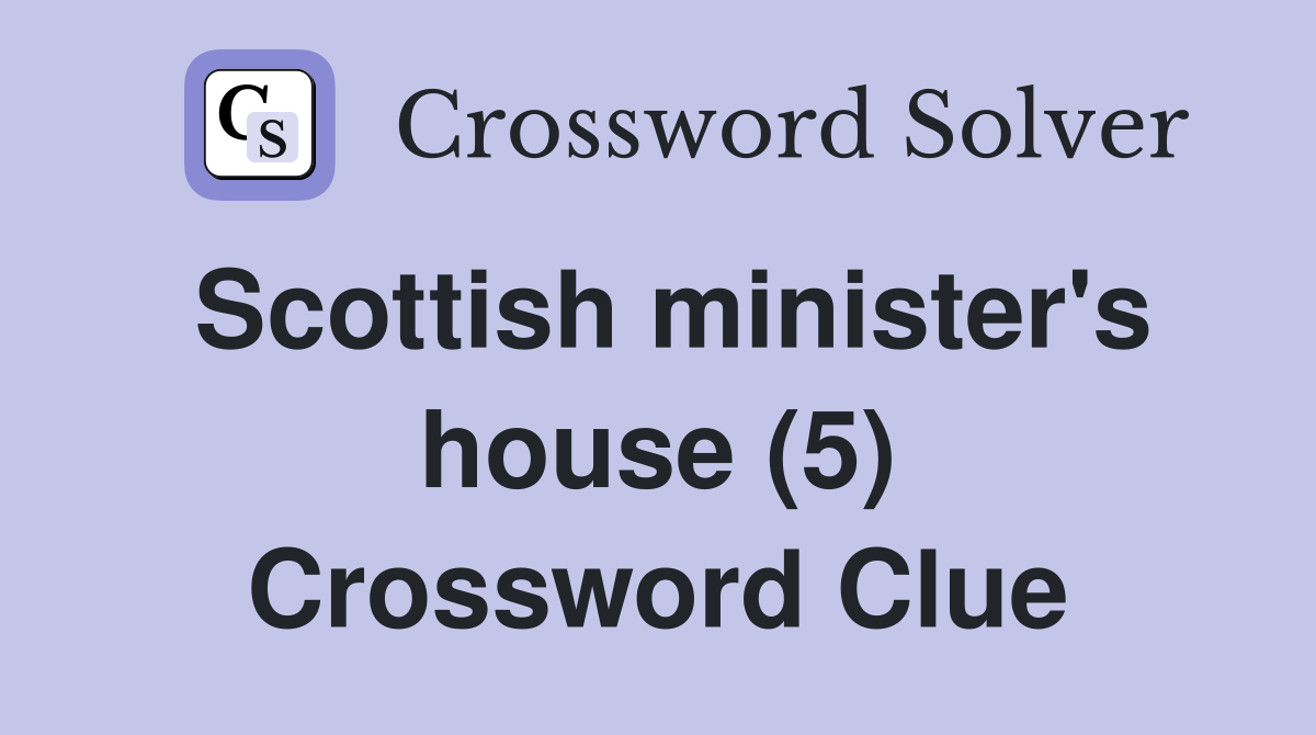 Scottish minister's house (5) Crossword Clue
