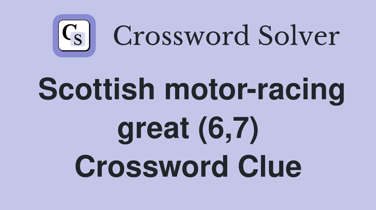 Scottish motor-racing great (6,7) Crossword Clue