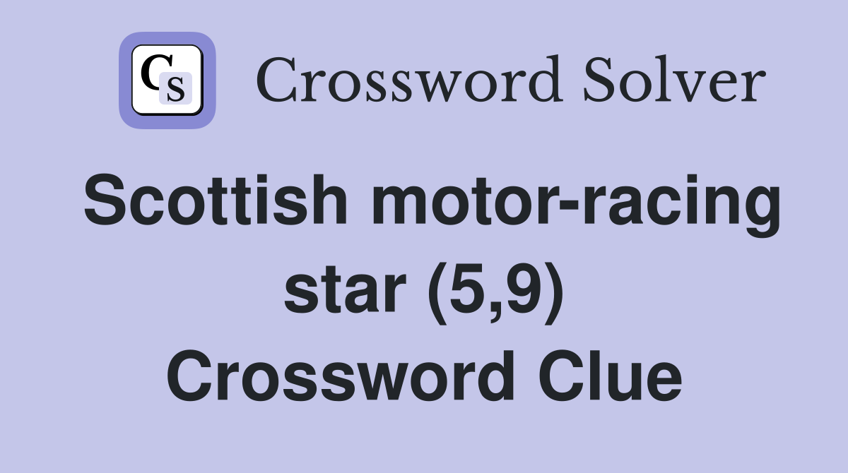 Scottish motor-racing star (5,9) Crossword Clue