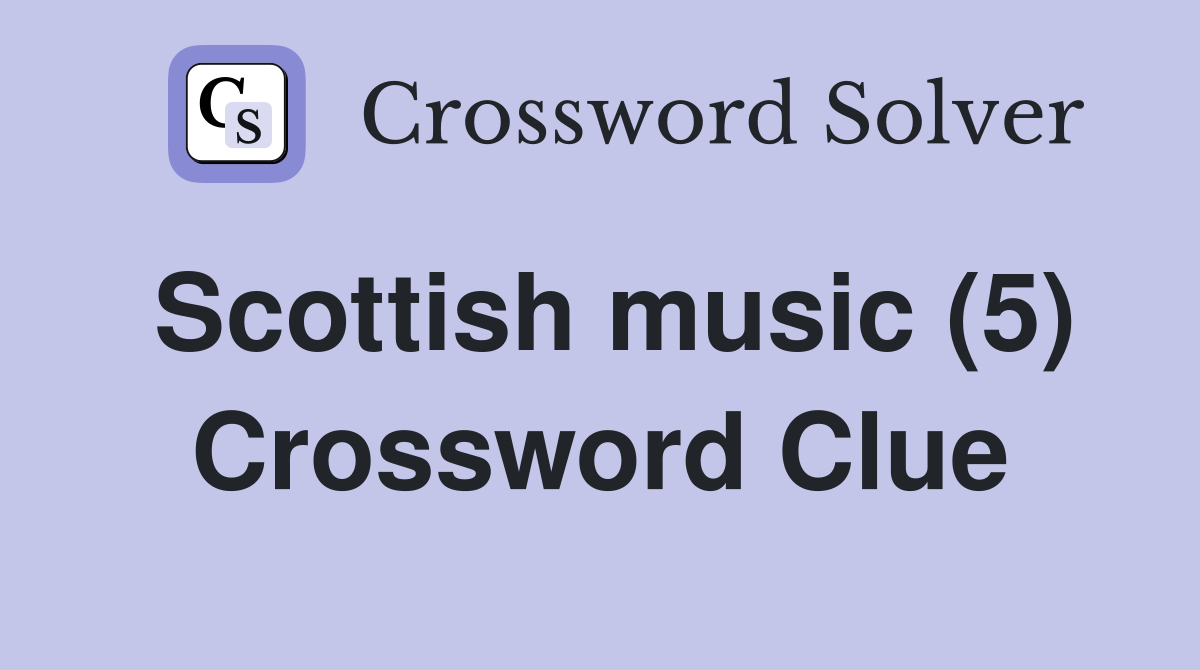 Scottish music (5) Crossword Clue