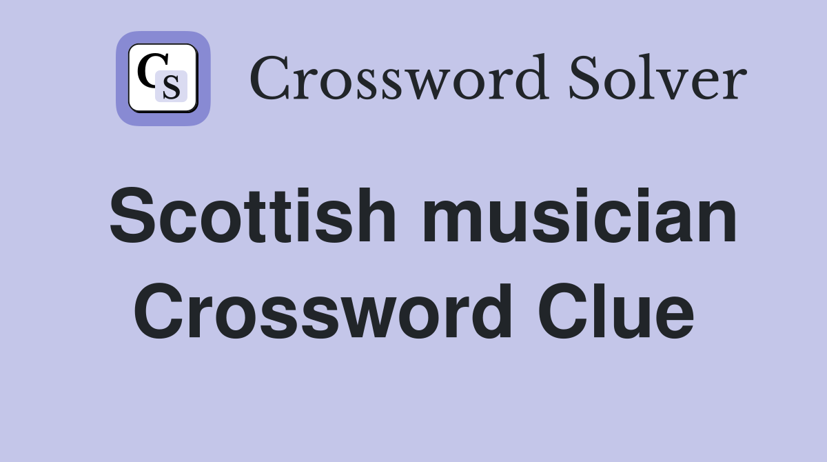 Scottish musician Crossword Clue