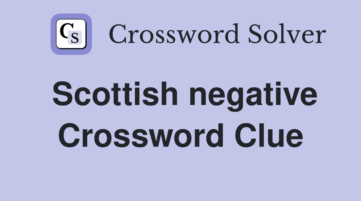 Scottish negative Crossword Clue