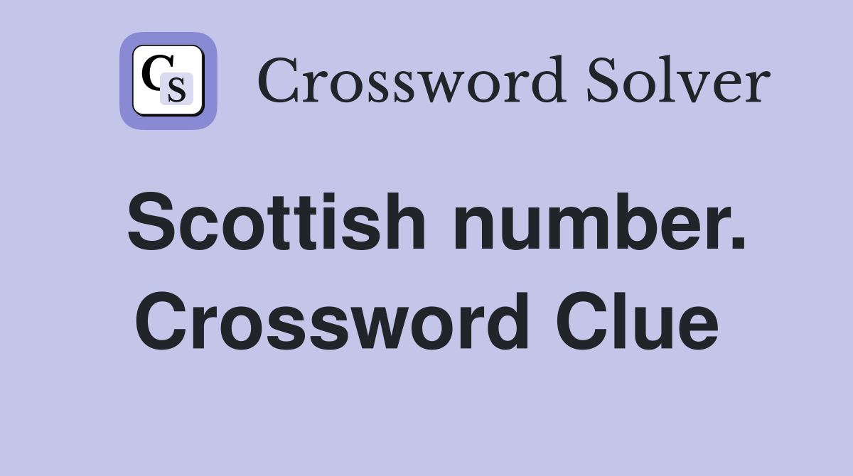 Scottish number. Crossword Clue