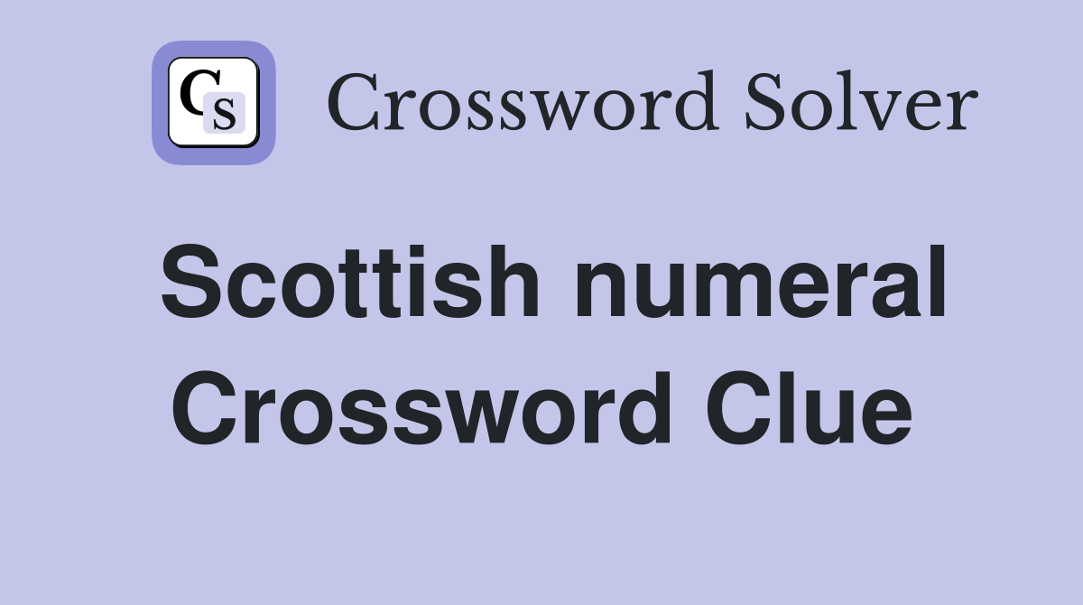Scottish numeral Crossword Clue