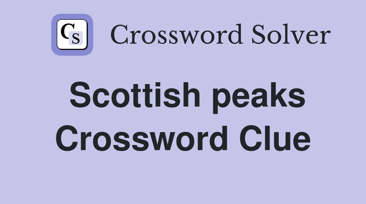 Scottish peaks Crossword Clue