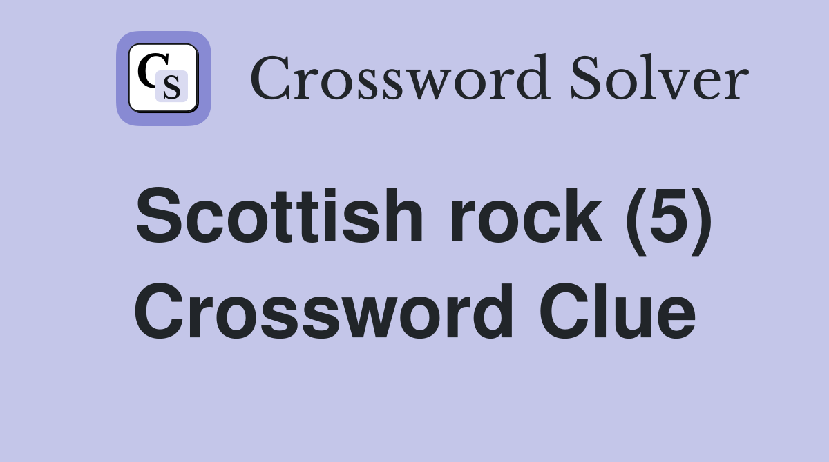 Scottish rock (5) Crossword Clue