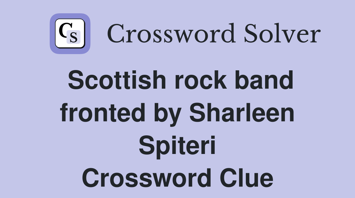 Scottish rock band fronted by Sharleen Spiteri Crossword Clue
