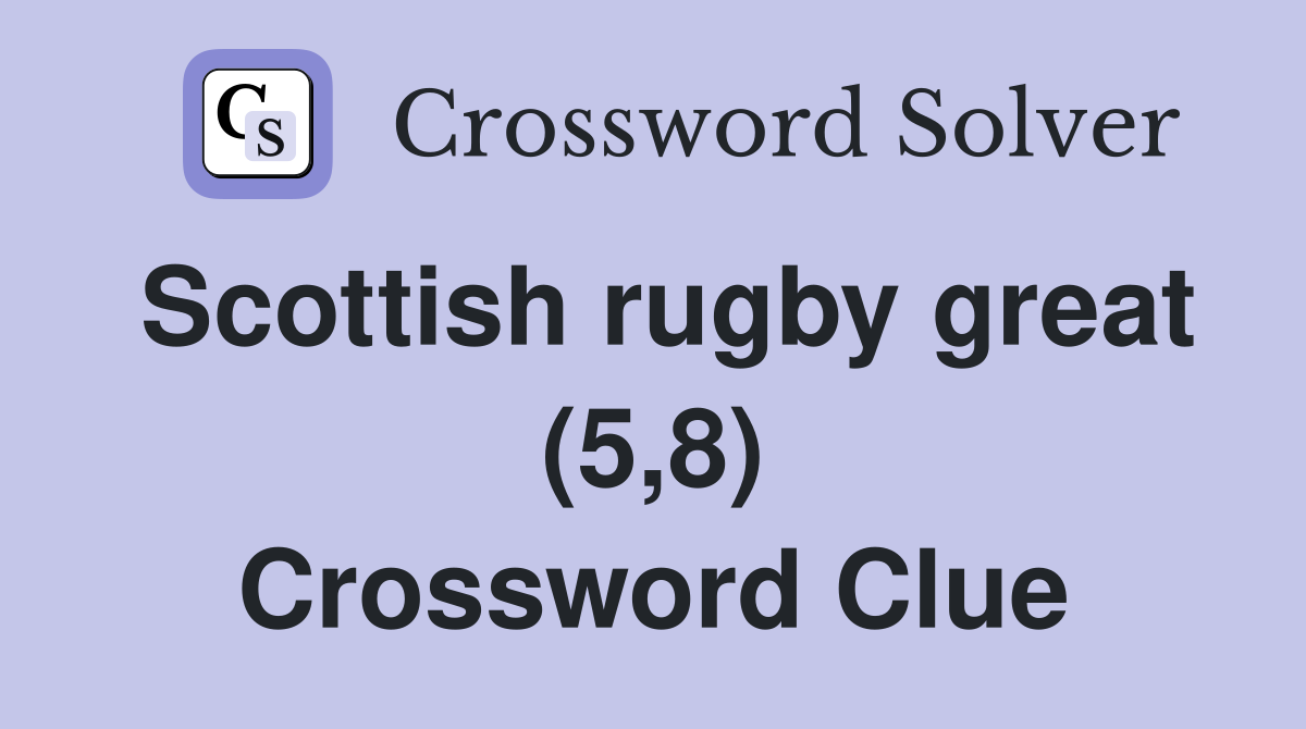 Scottish rugby great (5,8) Crossword Clue