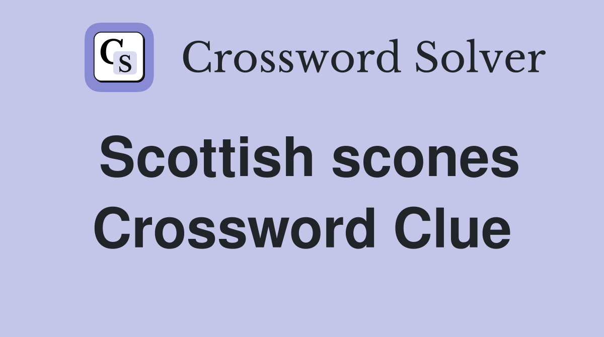 Scottish scones Crossword Clue