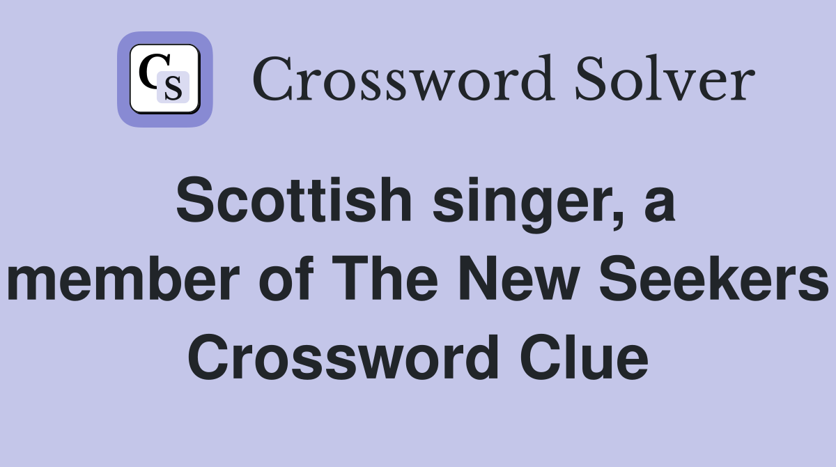 Scottish singer, a member of The New Seekers Crossword Clue