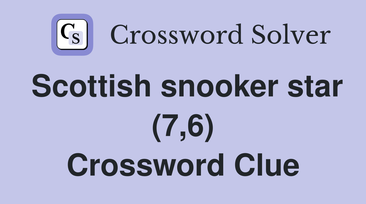 Scottish snooker star (7,6) Crossword Clue
