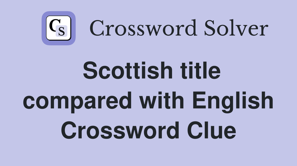 Scottish title compared with English Crossword Clue