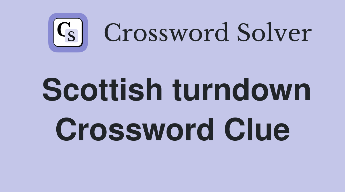 Scottish turndown Crossword Clue
