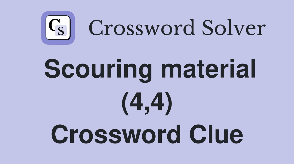 Scouring material (4,4) Crossword Clue