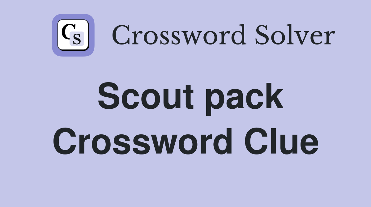 Scout pack Crossword Clue