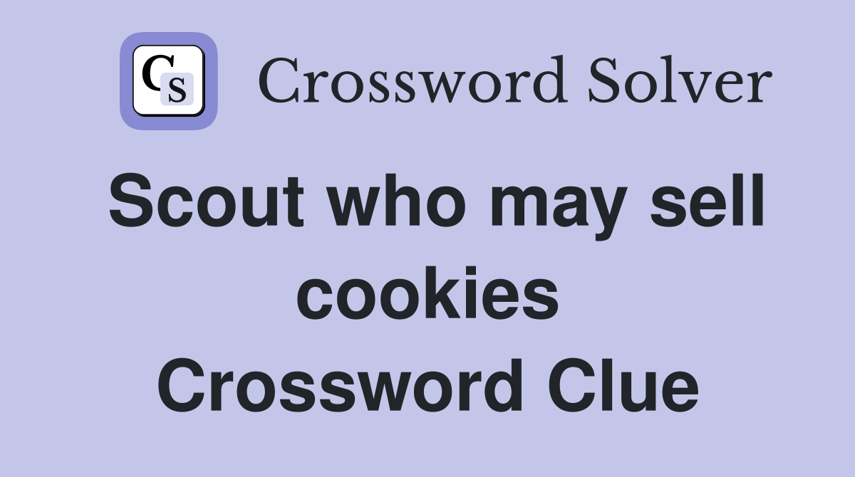 Scout who may sell cookies Crossword Clue