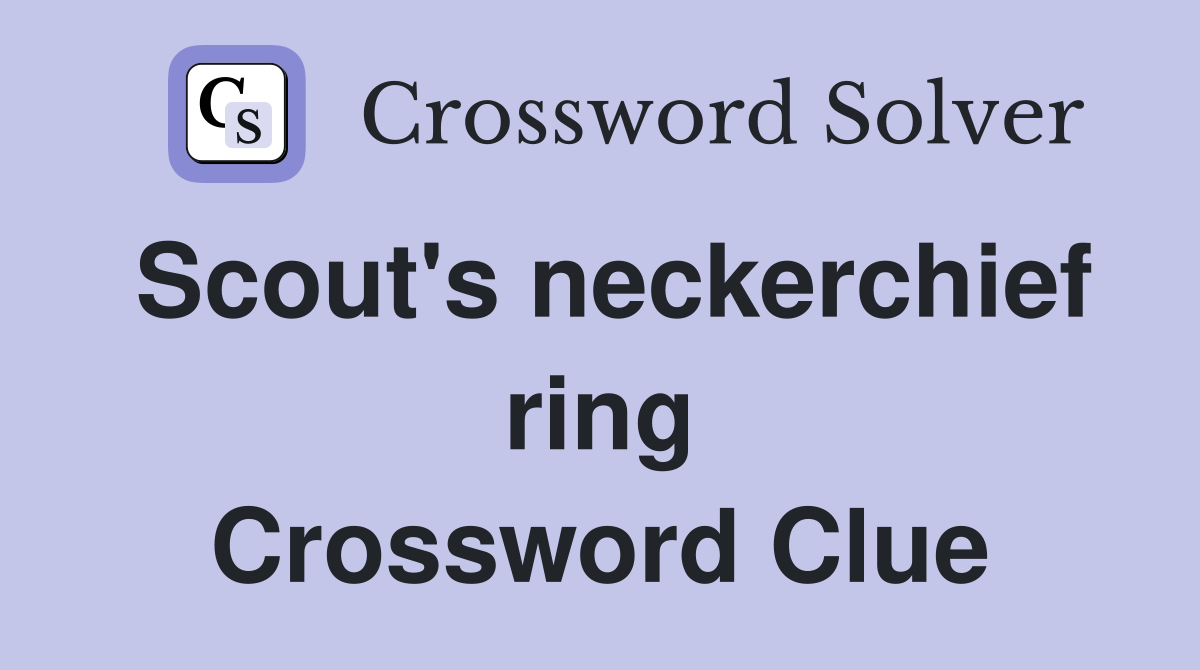 Scout's neckerchief ring Crossword Clue