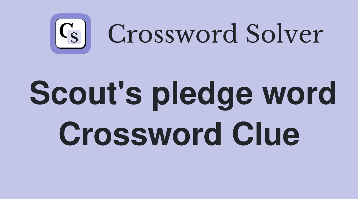 Scout's pledge word Crossword Clue