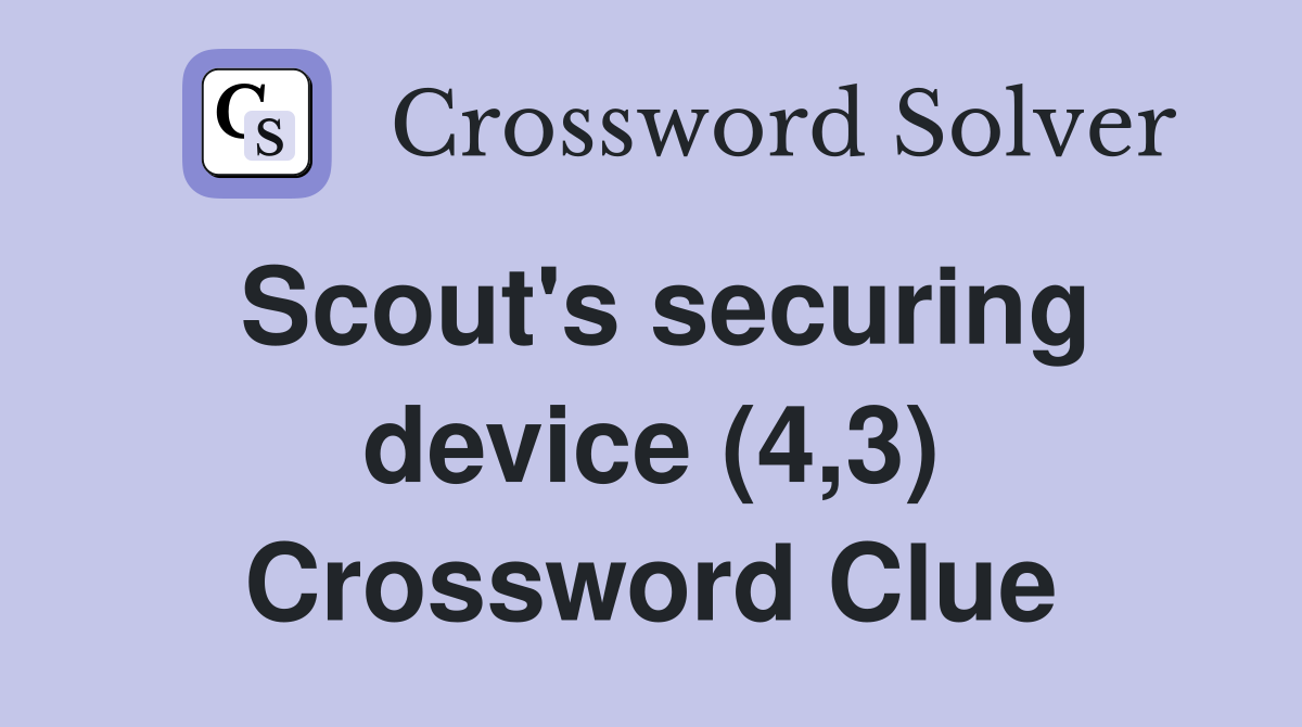 Scout's securing device (4,3) Crossword Clue