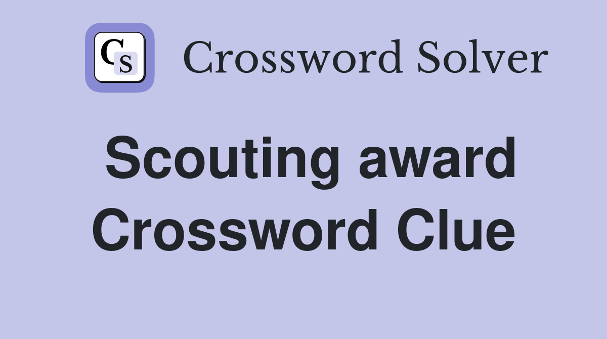 Scouting award Crossword Clue