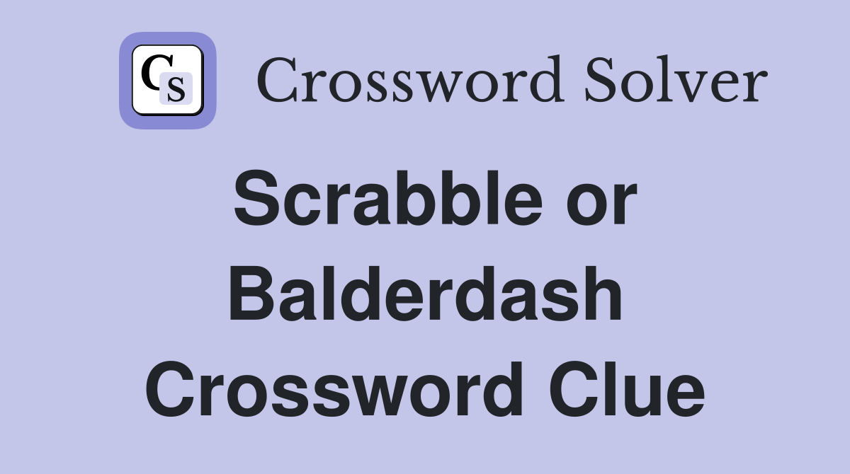 Scrabble or Balderdash Crossword Clue