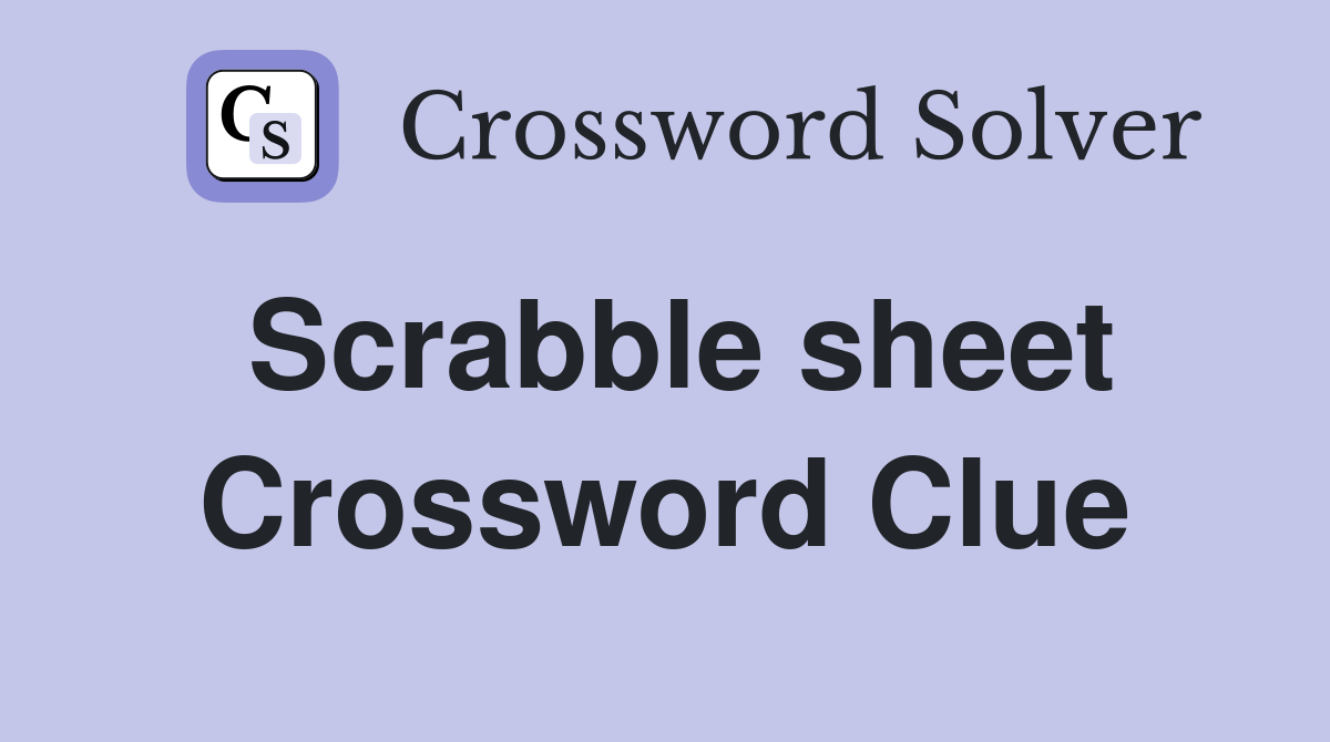 Scrabble sheet Crossword Clue