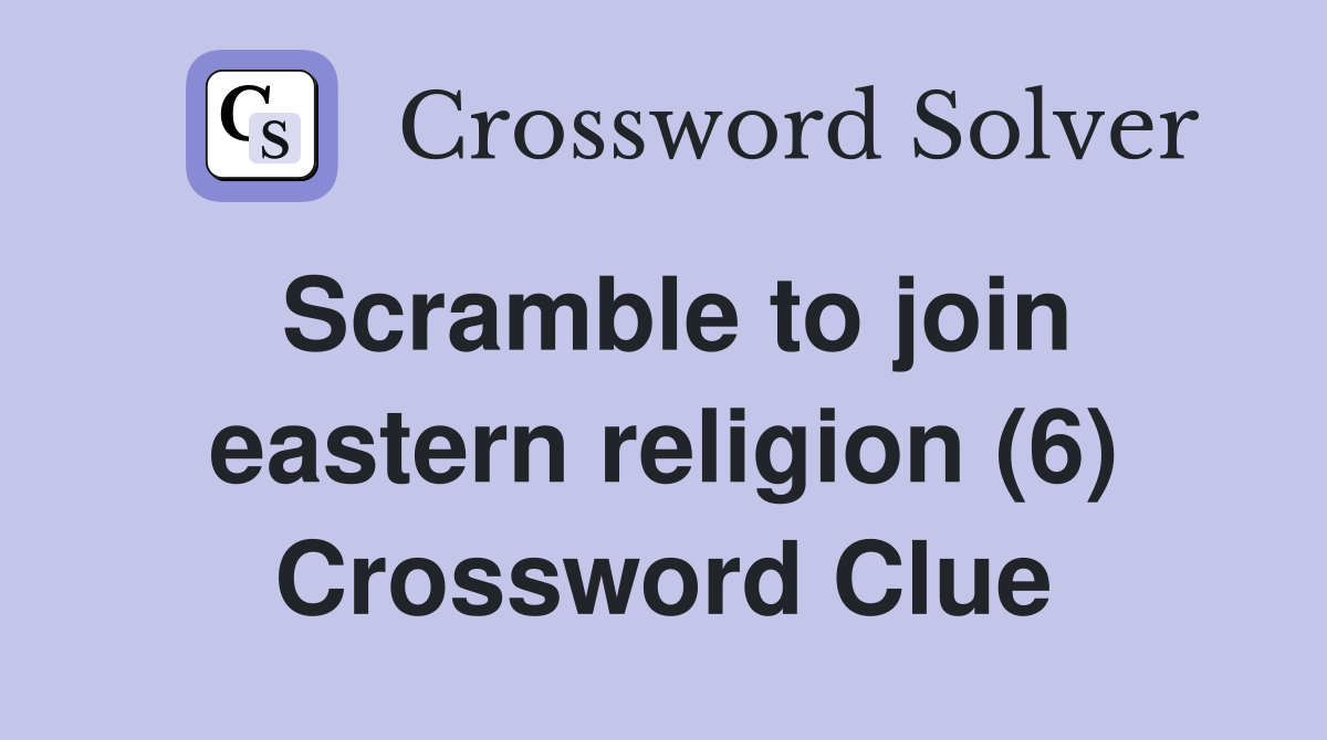 Scramble to join eastern religion (6) Crossword Clue