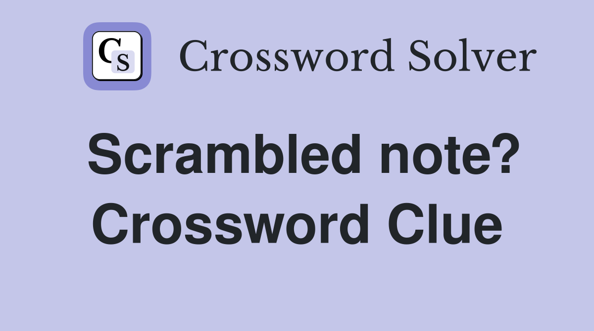 Scrambled note? Crossword Clue