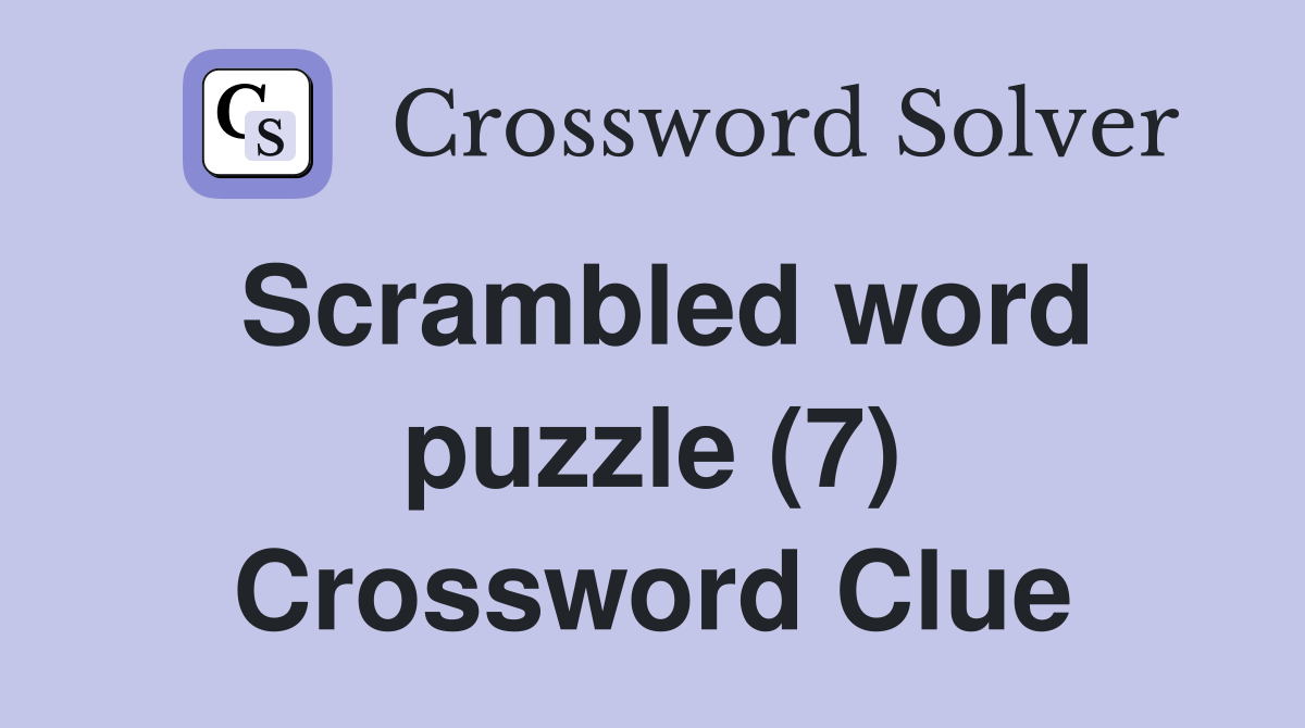 Scrambled word puzzle (7) Crossword Clue