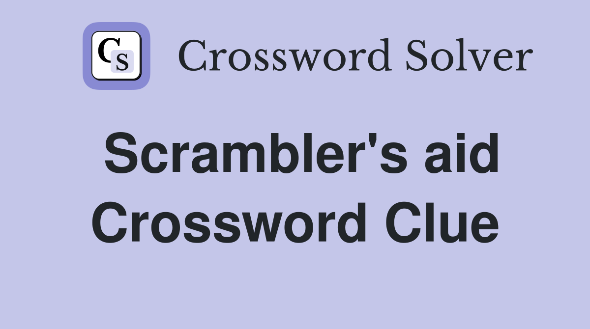 Scrambler's aid Crossword Clue