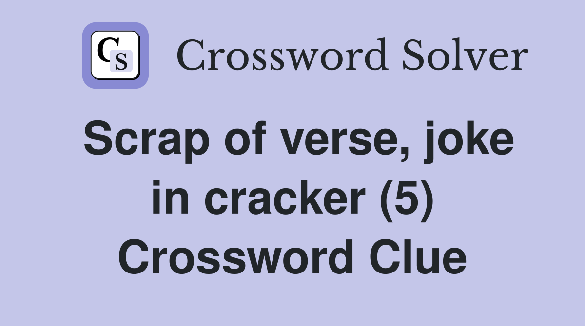 Scrap of verse, joke in cracker (5) Crossword Clue