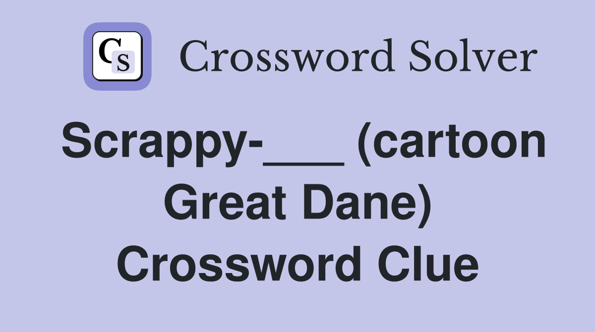 Scrappy-___ (cartoon Great Dane) Crossword Clue