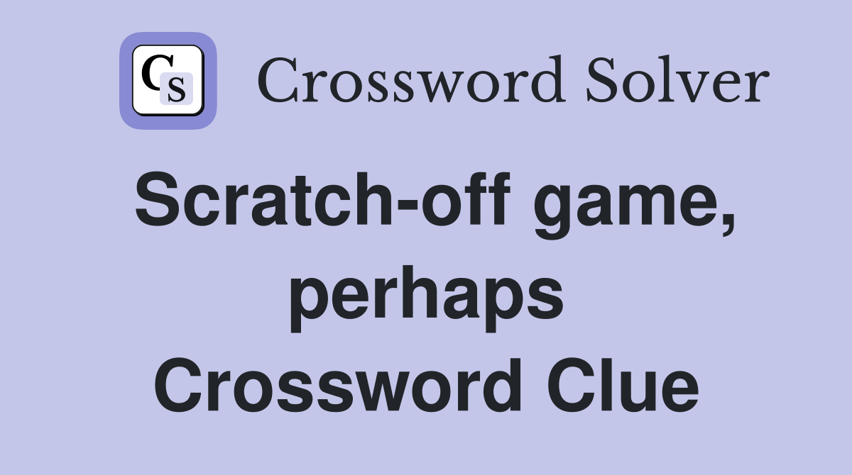 Scratch-off game, perhaps Crossword Clue