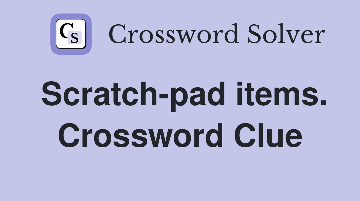 Scratch-pad items. Crossword Clue