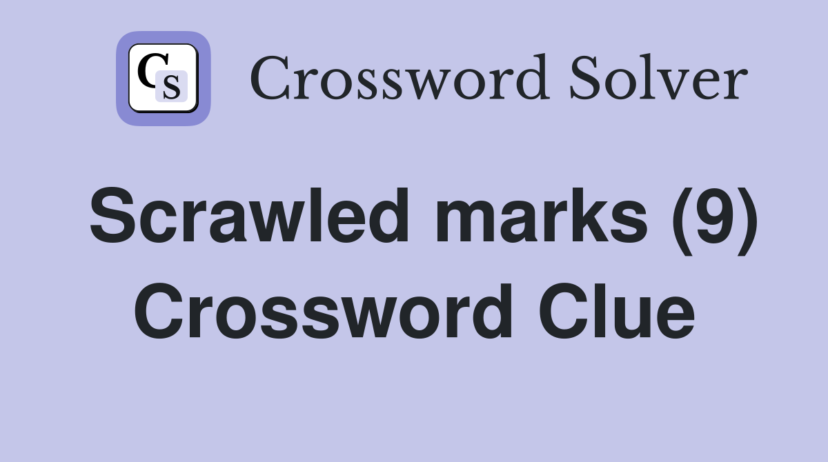 Scrawled marks (9) Crossword Clue