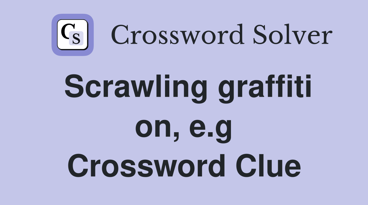 Scrawling graffiti on, e.g Crossword Clue